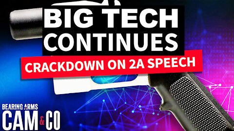 The Big Tech Crackdown On 2A Speech Continues