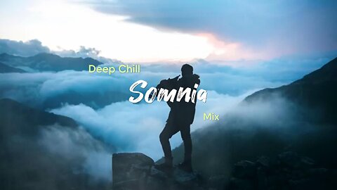 Somnia | Deep Chill Music Mix