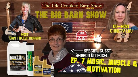 “The BIG Barn Show” Ep 7 “Music, Muscle & Motivation”