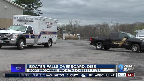Queen Anne's County authorities recover a boater's body from the Chester River