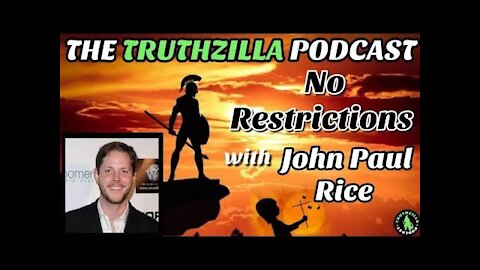 Truthzilla #082 - John Paul Rice - No Restrictions