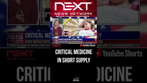 CRITICAL MEDICINE IN SHORT SUPPLY #shorts