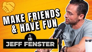 Make Friends and Have Fun with Jeff Fenster