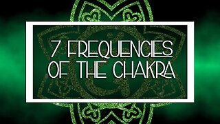 The 7 Frequencies of the Chakra for Meditation, Cleansing, Healing, Enlightenment, Miracles