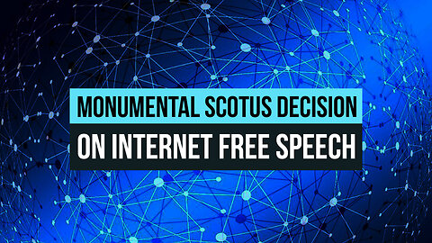 Monumental SCOTUS Decision on Internet Free Speech