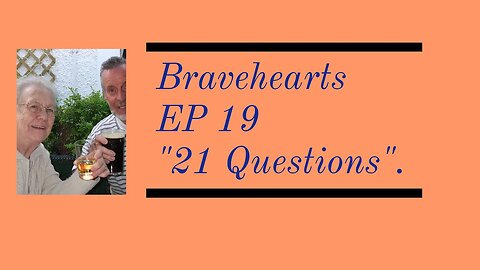 Bravehearts EP 19 "21 Questions"