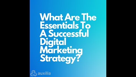 What Are The Essentials To A Successful Digital Marketing Strategy?