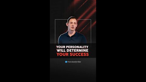 Your Personality Will Determine Your Success