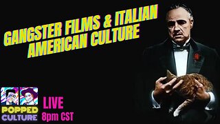 Gangster Films and Italian American Culture - LIVE Popped Culture