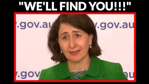 “Watch Out Because We’ll Find You” - New South Wales, Australia - Premier Gladys Berejiklian