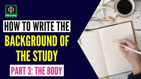 How to Write the Background of the Study in Research (Part 3)