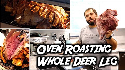 OVEN ROASTED WHOLE DEER LEG: How to get it PERFECT AND JUICY (SNS 2023-24 #5)