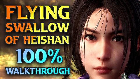 The Flying Swallow Of Heishan Walkthrough