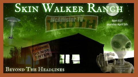 SKINWALKER RANCH! Beyond The Headlines! Cryptids, UFOs, Cattle Mutilations, Poltergeists, WormHoles!