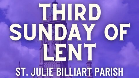 Third Sunday of Lent - Mass from St. Julie Billiart Parish - Hamilton, Ohio