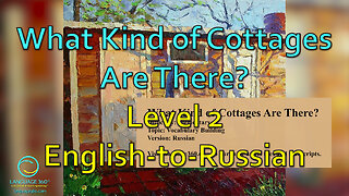 What Kind of Cottages Are There?: Level 2 - English-to-Russian