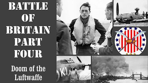 The Battle of Britain Part 4 - Doom of the Luftwaffe
