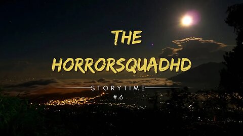 The HorrorSquadhd Storytime #6 How I Got A Job {Road to 2K}