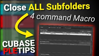 Cubase PLE Tips: Close ALL Subfolders with a Single Macro Command