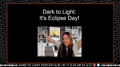 Dark to Light: It's Eclipse Day!