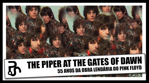 The Piper at the Gates of Dawn | Pink Floyd | 55 anos do Clássico | Pitadas do Sal