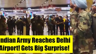 Indian Army Reaches Delhi Airport! Gets Big Surprise! Crowds Break Into Spontaneous Applause !