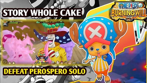 Defeat Perospero SOLO - Story Whole Cake 90% Finish : One Piece Burning Will CN