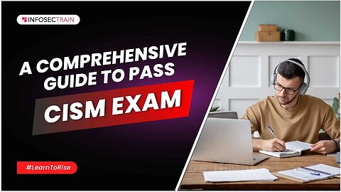 Overview of the CISM Exam Format & Structure | Tips for Creating CISM Study Plan
