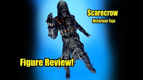 Batman Arkham Knight Scarecrow McFarlane Toys Review