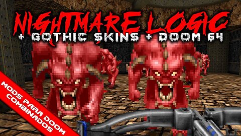 Nightmare Logic + Gothic Skins for Doom + Doom 64 for Doom II [Mods para Doom Combinados]