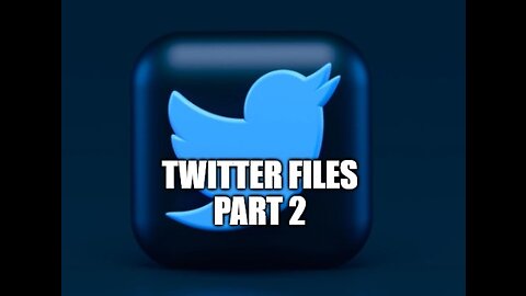 12/09/2022 - Twit Files Part 2 briefly explained! Recharge and Find Joy!