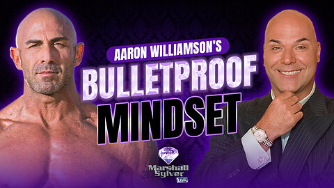 Aaron Williamson’s Bulletproof Mindset