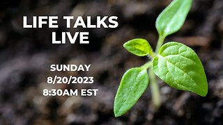 Life Talks Live 8/20