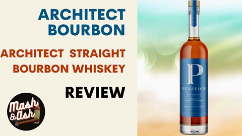 Penelope Architect Bourbon Review
