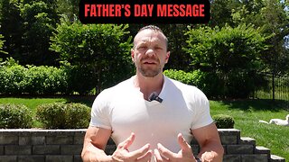 My Message For All Fathers