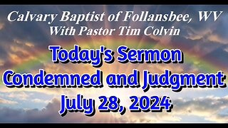 Condemned and Judgment - Today's Sermon - July 28, 2024