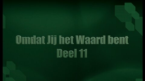 Omdat Jij het Waard bent / Deel 11 / Nederl.OT / Open Vizier