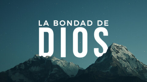 La Bondad de Dios (Canción con Letra)