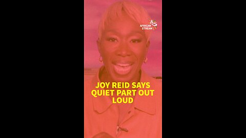 JOY REID SAYS QUIET PART OUT LOUD