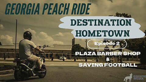 GA Peach Ride "Destination Hometown" Episode 2