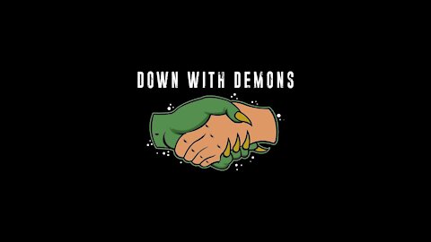 20220102 DOWN WITH YOUR DEMONS