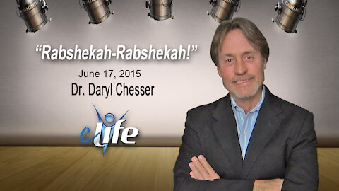 "Rabshekah-Rabshekah!" James Daryl Chesser June 17, 2015