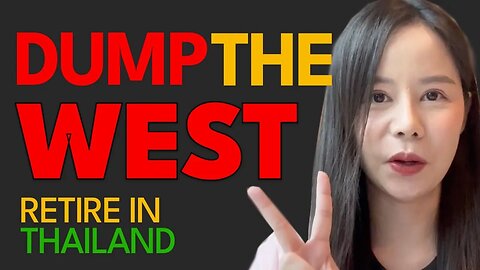 DUMP THE WEST! - Top 10 Thailand Retirement Worries Explained.