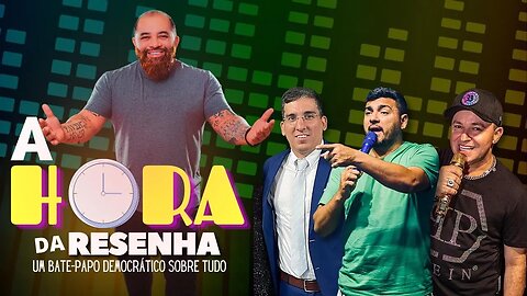 A HORA DA RESENHA - EP. 01