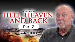 Ivan Tuttle's Journey to Hell, Heaven, and Back - Part 2