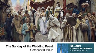 The Sunday of the Wedding Feast - October 30, 2022