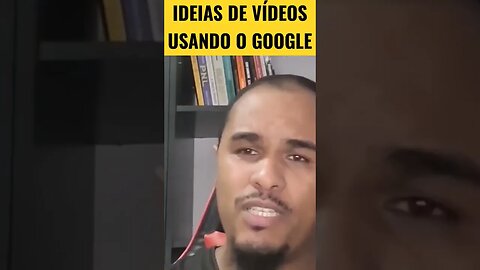 COMO TER IDEIAS DE VÍDEOS NO YOUTUBE USANDO O GOOGLE