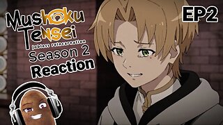 Mushoku Tensei Season 2 - Episode 2 Reaction
