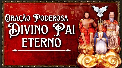 Divino Pai Eterno Oração Poderosa ✝