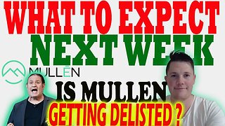 What to EXPECT of Mullen NEXT WEEK │ Is Mullen Getting DELISTED ?! ⚠️ Mullen Investors Must Watch